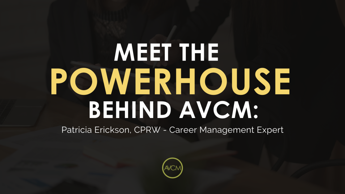 4 1 e1684502544459 - Meet the Powerhouse behind AVCM: Patricia Erickson -  Career Management Expert