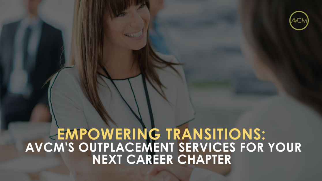 4 e1688759491321 - Empowering Transitions: AVCM's Outplacement Services for Your Next Career Chapter